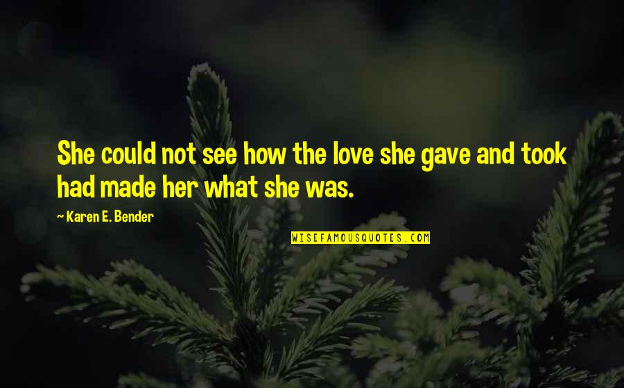 Fitzwell Shoes Quotes By Karen E. Bender: She could not see how the love she