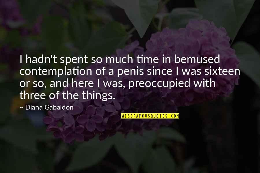 Fitzwilliam Darcy Quotes By Diana Gabaldon: I hadn't spent so much time in bemused Fitzwilliam Darcy Quotes By Diana Gabaldon: I hadn't spent so much time in bemused