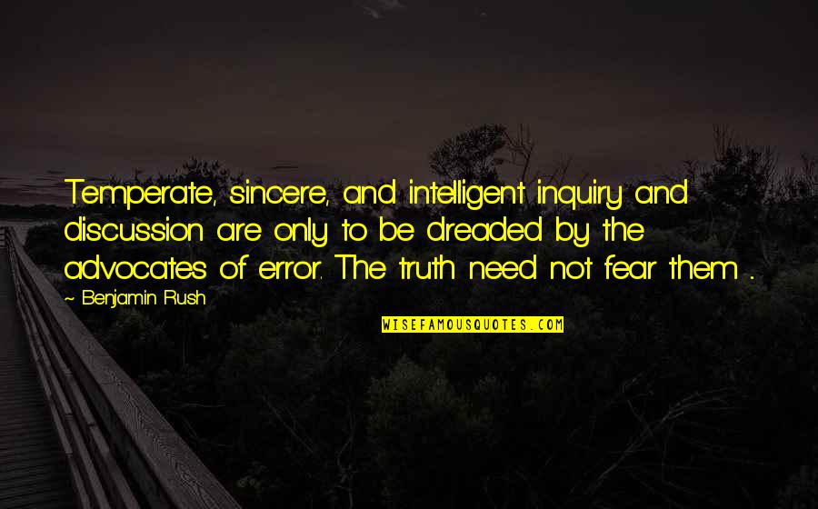 Fiume Tevere Quotes By Benjamin Rush: Temperate, sincere, and intelligent inquiry and discussion are
