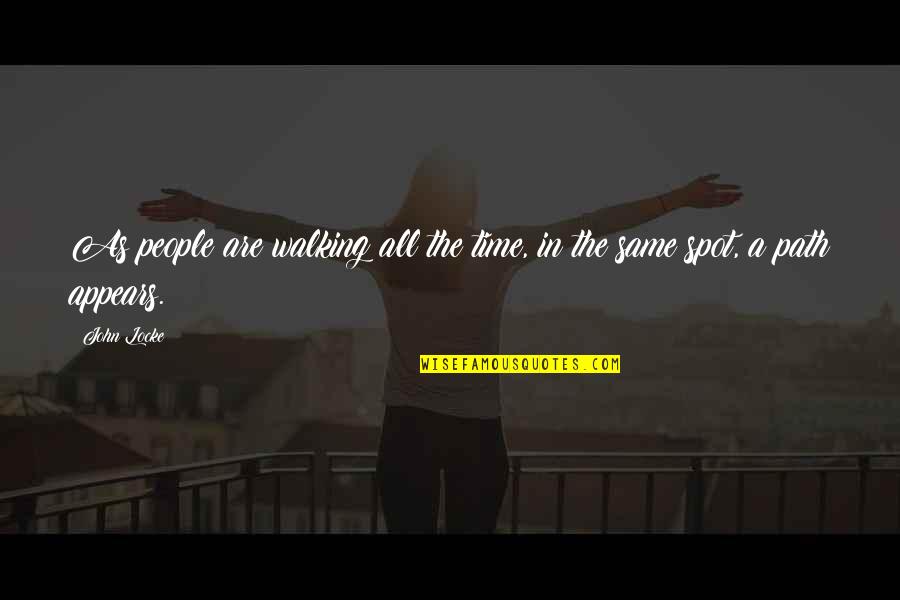 Five Easy Pieces Quotes By John Locke: As people are walking all the time, in