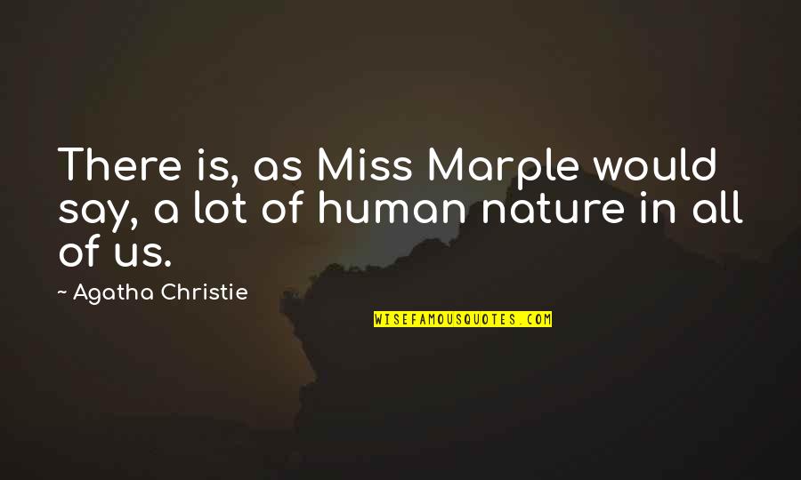 Five Forty Eight Quotes By Agatha Christie: There is, as Miss Marple would say, a