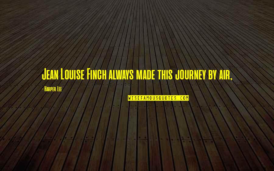 Five Heartbeat Quotes By Harper Lee: Jean Louise Finch always made this journey by