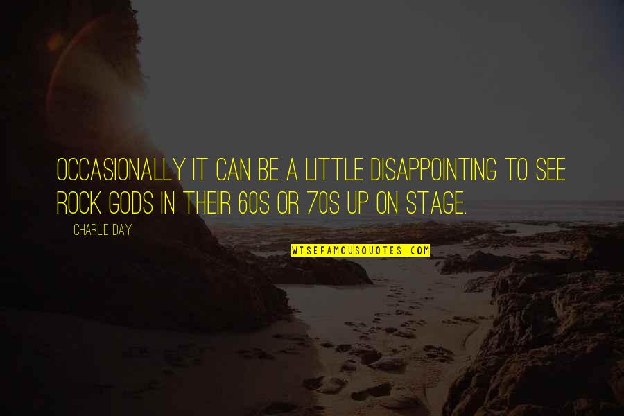 Five Persons Case Quotes By Charlie Day: Occasionally it can be a little disappointing to Five Persons Case Quotes By Charlie Day: Occasionally it can be a little disappointing to