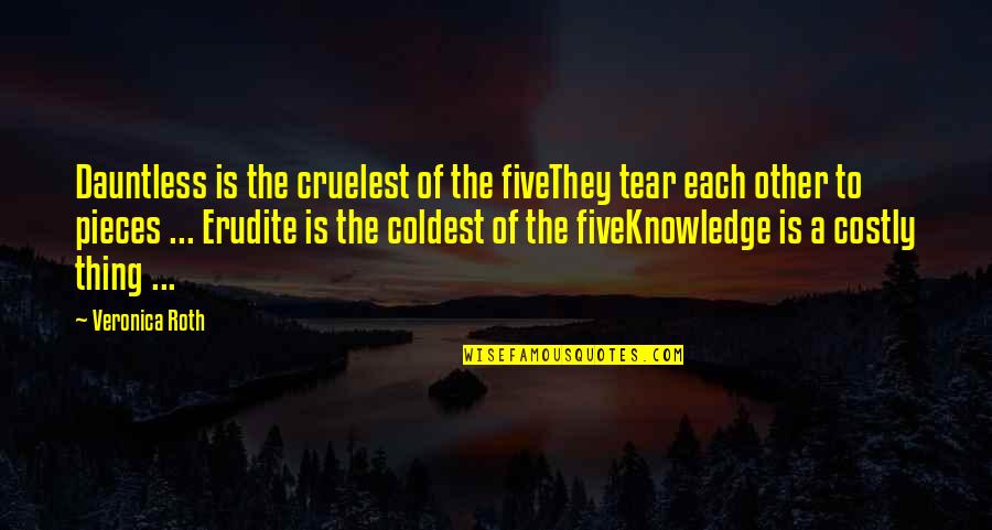 Five Song Quotes By Veronica Roth: Dauntless is the cruelest of the fiveThey tear