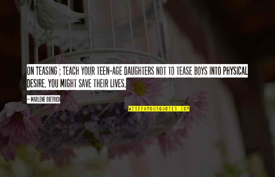 Five Star Service Quotes By Marlene Dietrich: On Teasing : Teach your teen-age daughters not Five Star Service Quotes By Marlene Dietrich: On Teasing : Teach your teen-age daughters not