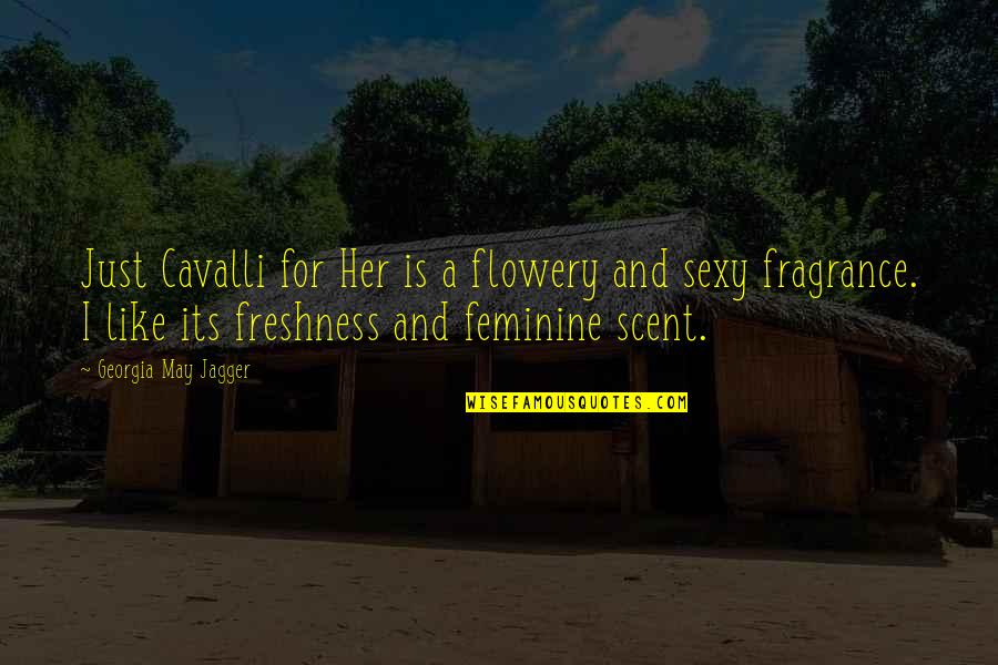 Five Word Inspirational Quotes By Georgia May Jagger: Just Cavalli for Her is a flowery and