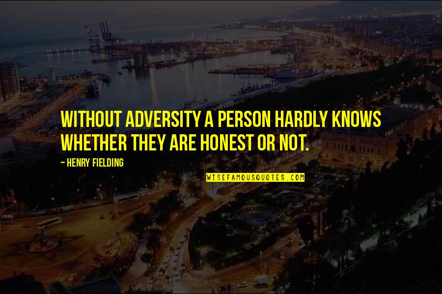 Five Word Movie Quotes By Henry Fielding: Without adversity a person hardly knows whether they