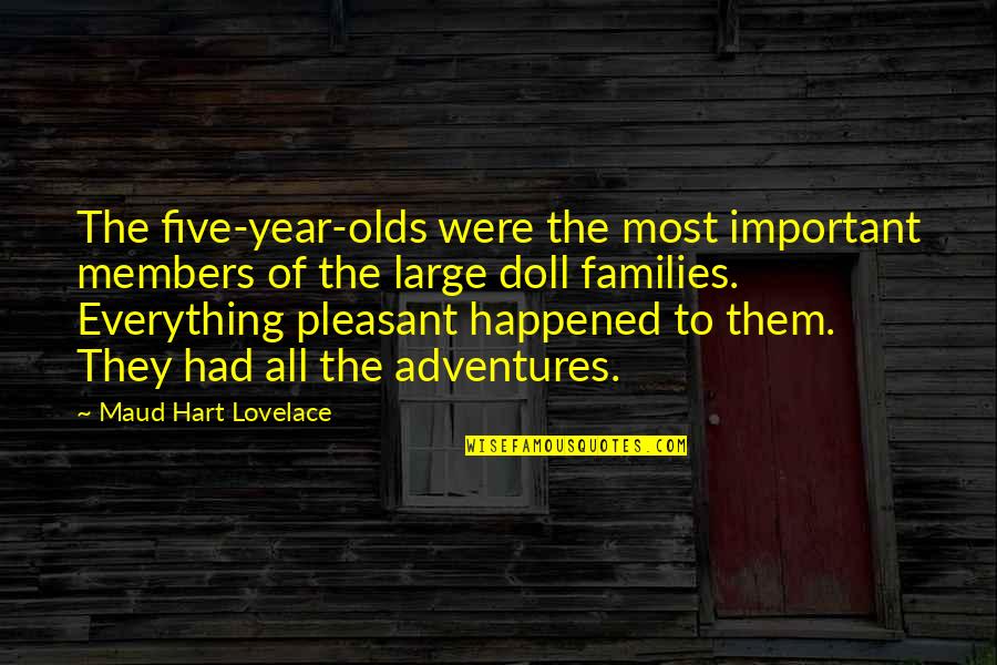 Five Year Olds Quotes By Maud Hart Lovelace: The five-year-olds were the most important members of