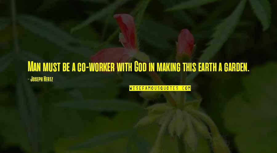 Fix My Heart Quotes By Joseph Hertz: Man must be a co-worker with God in