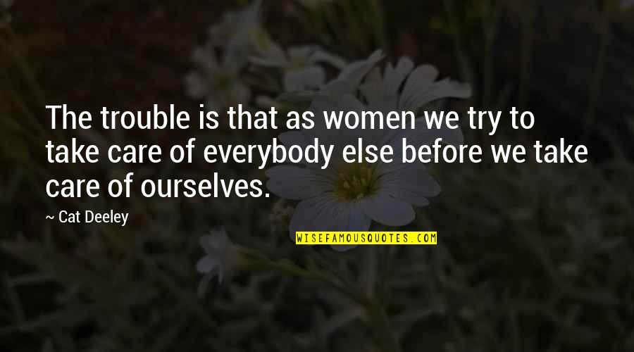Fixable Quotes By Cat Deeley: The trouble is that as women we try