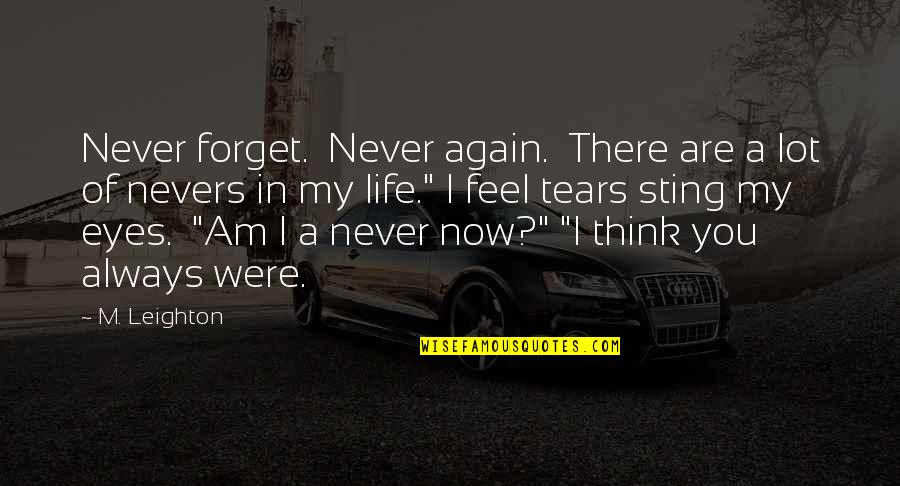 Fixami Quotes By M. Leighton: Never forget. Never again. There are a lot Fixami Quotes By M. Leighton: Never forget. Never again. There are a lot
