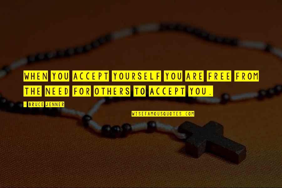 Fixate Breakfast Quotes By Bruce Jenner: When you accept yourself you are free from