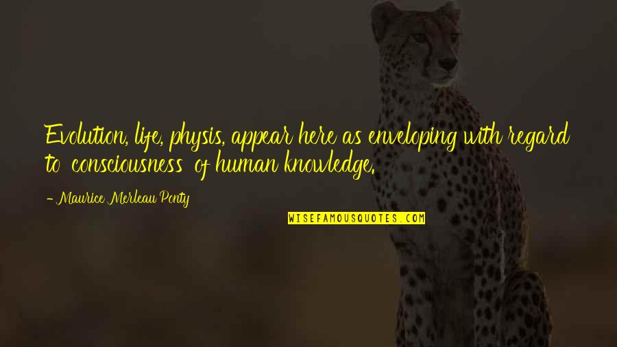 Fixations Freud Quotes By Maurice Merleau Ponty: Evolution, life, physis, appear here as enveloping with Fixations Freud Quotes By Maurice Merleau Ponty: Evolution, life, physis, appear here as enveloping with