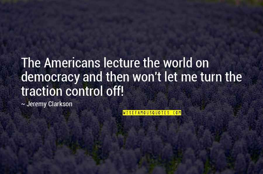 Fixed Fee Quotes By Jeremy Clarkson: The Americans lecture the world on democracy and Fixed Fee Quotes By Jeremy Clarkson: The Americans lecture the world on democracy and