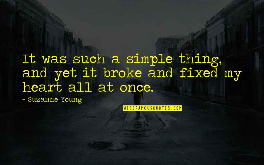 Fixed My Heart Quotes By Suzanne Young: It was such a simple thing, and yet