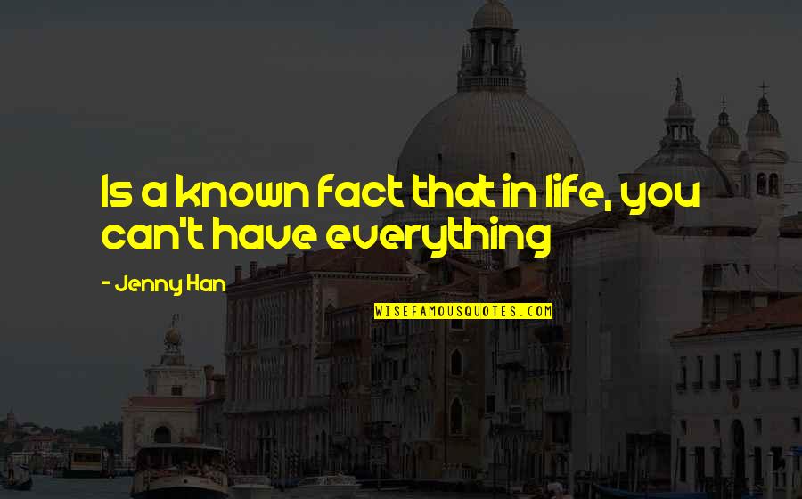 Fixing Life Quotes By Jenny Han: Is a known fact that in life, you