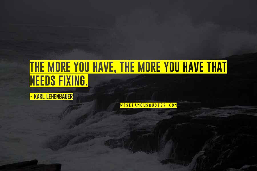 Fixing Quotes By Karl Lehenbauer: The more you have, the more you have