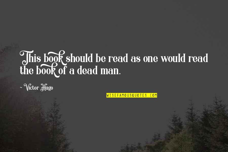 Fixing Relationship Love Quotes By Victor Hugo: This book should be read as one would