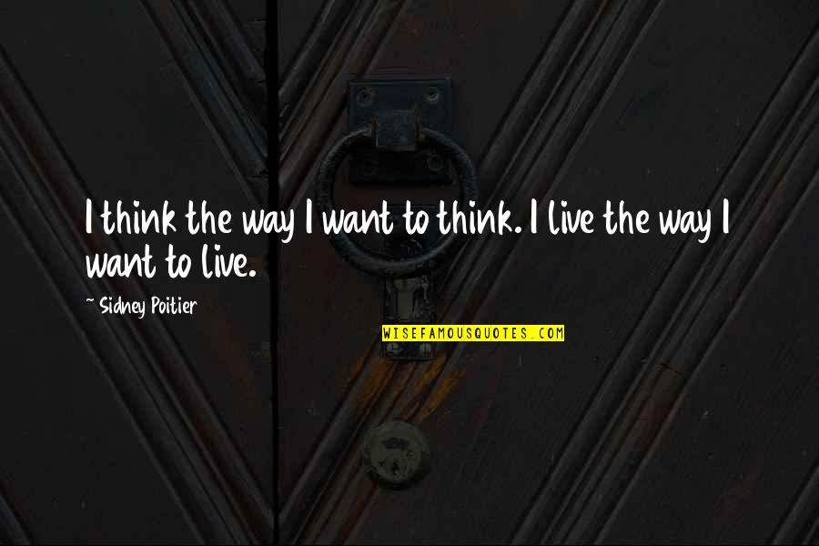 Fixit Phone Quotes By Sidney Poitier: I think the way I want to think. Fixit Phone Quotes By Sidney Poitier: I think the way I want to think.