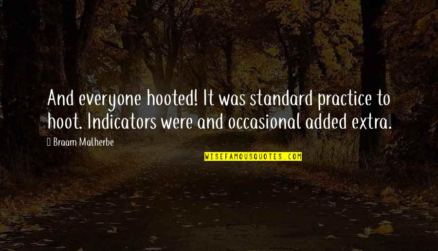Fiyat Nedir Quotes By Braam Malherbe: And everyone hooted! It was standard practice to