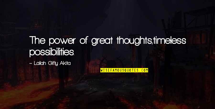Fj Lnir R Ttaf Lag Quotes By Lailah Gifty Akita: The power of great thoughts,timeless possibilities.