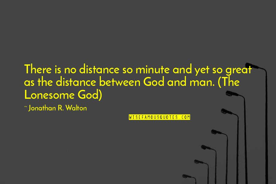 Fj Lnir Thorgeirsson Quotes By Jonathan R. Walton: There is no distance so minute and yet
