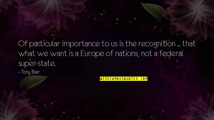 Fjaltring Quotes By Tony Blair: Of particular importance to us is the recognition