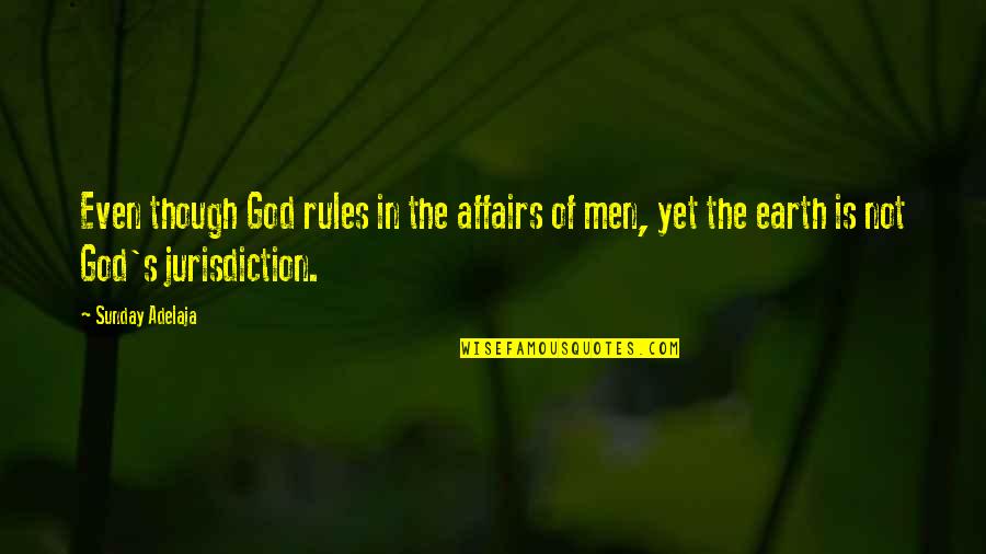 Fjellandsby Quotes By Sunday Adelaja: Even though God rules in the affairs of Fjellandsby Quotes By Sunday Adelaja: Even though God rules in the affairs of