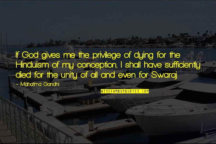 Fjelsted Skov Quotes By Mahatma Gandhi: If God gives me the privilege of dying Fjelsted Skov Quotes By Mahatma Gandhi: If God gives me the privilege of dying
