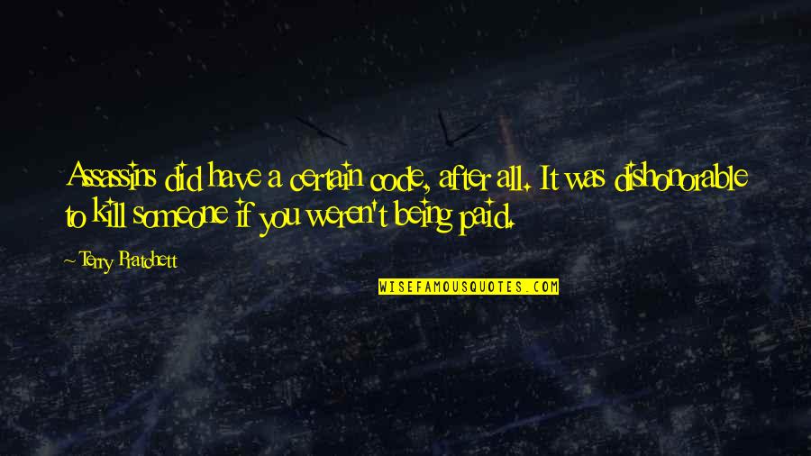 Fjodor Michailowitsch Dostojewski Quotes By Terry Pratchett: Assassins did have a certain code, after all.