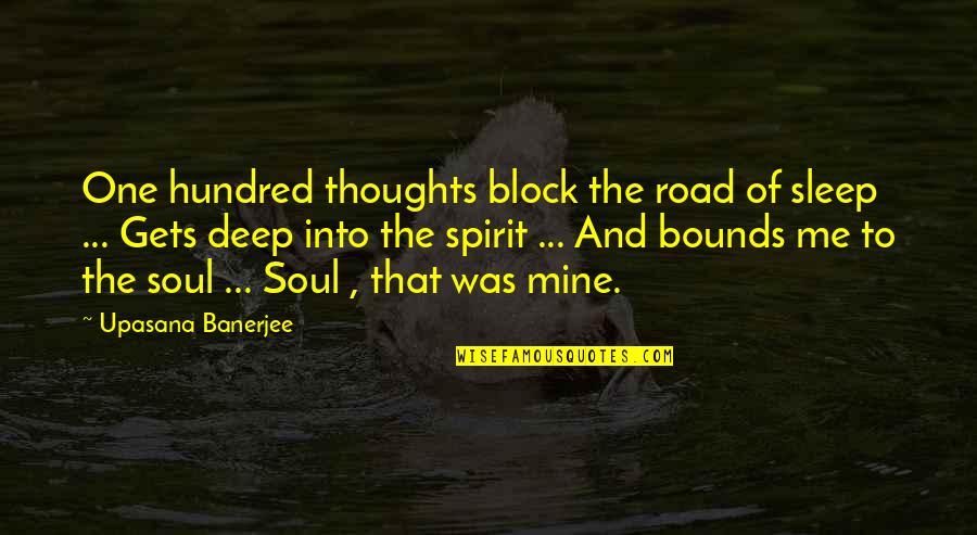 Flaccus Glass Quotes By Upasana Banerjee: One hundred thoughts block the road of sleep