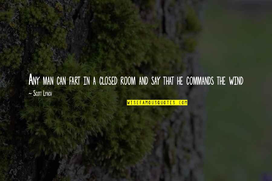 Flaggdagur Quotes By Scott Lynch: Any man can fart in a closed room