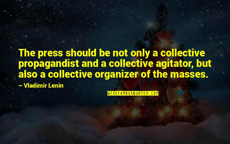 Flagpoles Residential Quotes By Vladimir Lenin: The press should be not only a collective