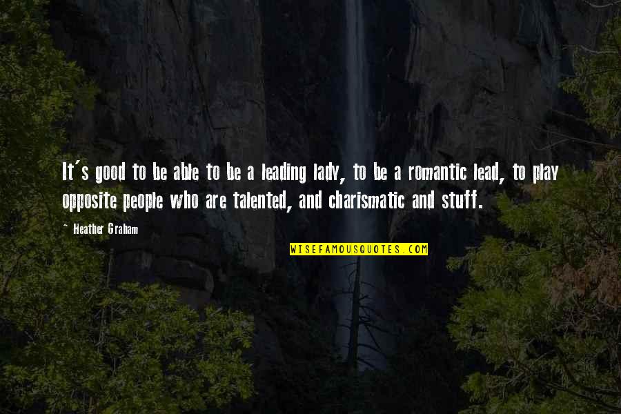 Flagstone Quotes By Heather Graham: It's good to be able to be a Flagstone Quotes By Heather Graham: It's good to be able to be a