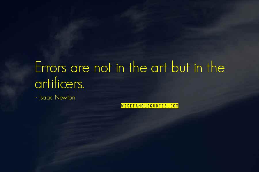 Flahertys Webster Quotes By Isaac Newton: Errors are not in the art but in