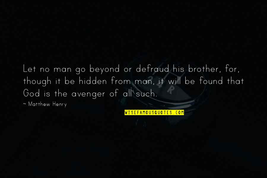 Flahives Niles Quotes By Matthew Henry: Let no man go beyond or defraud his
