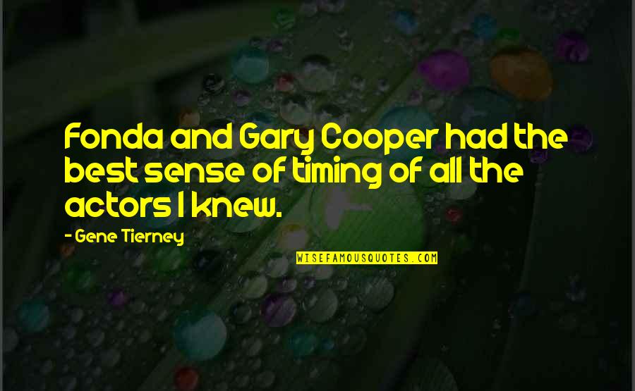 Flamante Tile Quotes By Gene Tierney: Fonda and Gary Cooper had the best sense