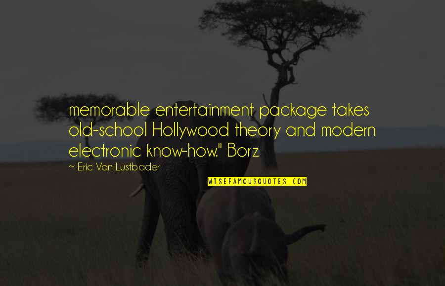 Flambards Quotes By Eric Van Lustbader: memorable entertainment package takes old-school Hollywood theory and