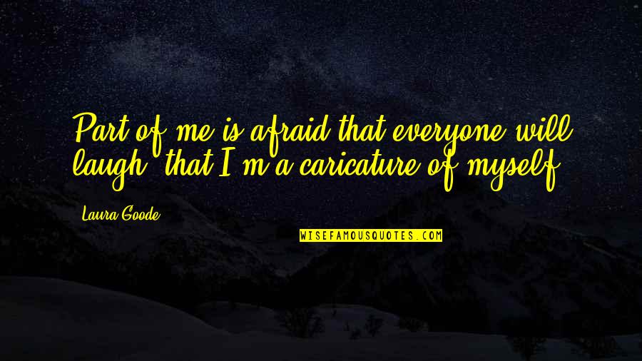 Flamepaw Warriors Quotes By Laura Goode: Part of me is afraid that everyone will