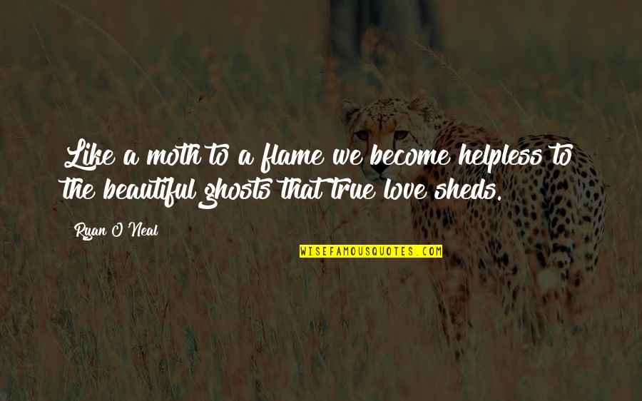 Flames Of True Love Quotes By Ryan O'Neal: Like a moth to a flame we become