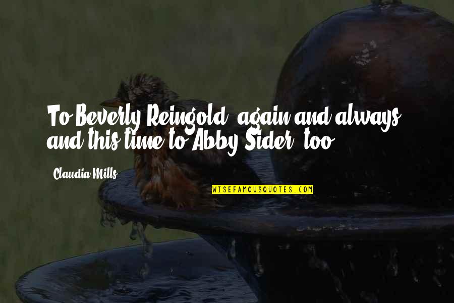 Flanco Telefoane Quotes By Claudia Mills: To Beverly Reingold, again and always, and this