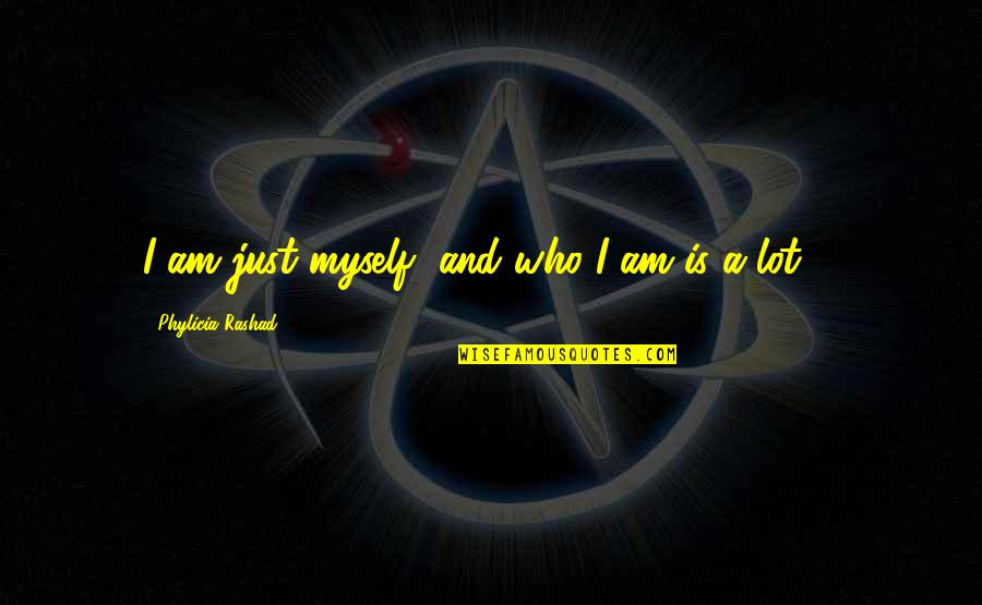 Flange Quotes By Phylicia Rashad: I am just myself, and who I am