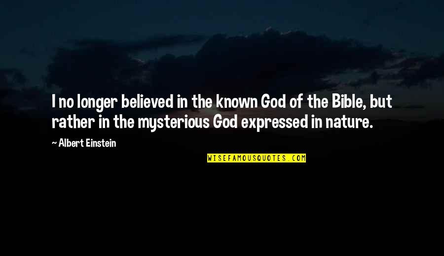 Flanger Quotes By Albert Einstein: I no longer believed in the known God