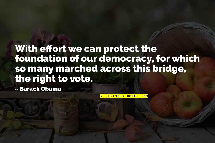 Flankers Von Quotes By Barack Obama: With effort we can protect the foundation of