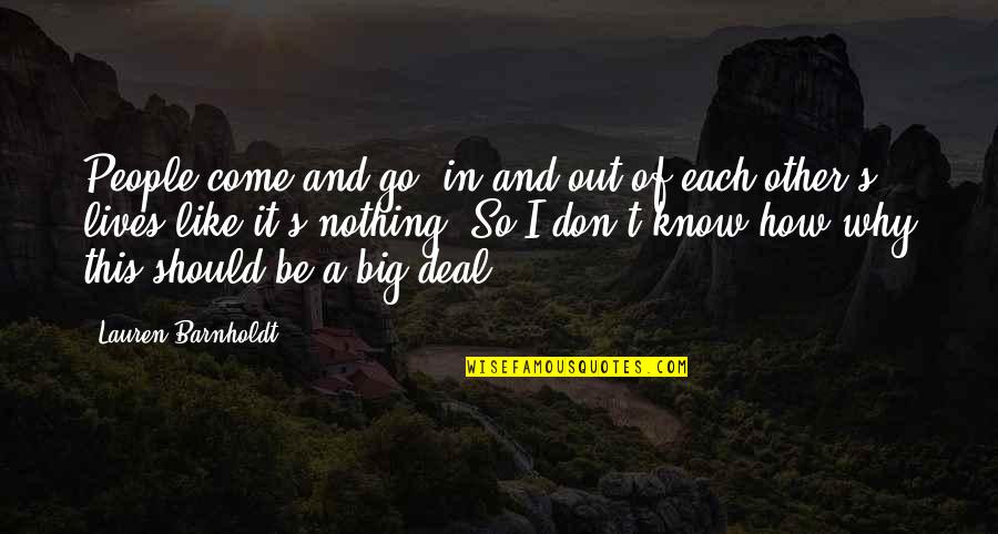 Flanking Quotes By Lauren Barnholdt: People come and go, in and out of