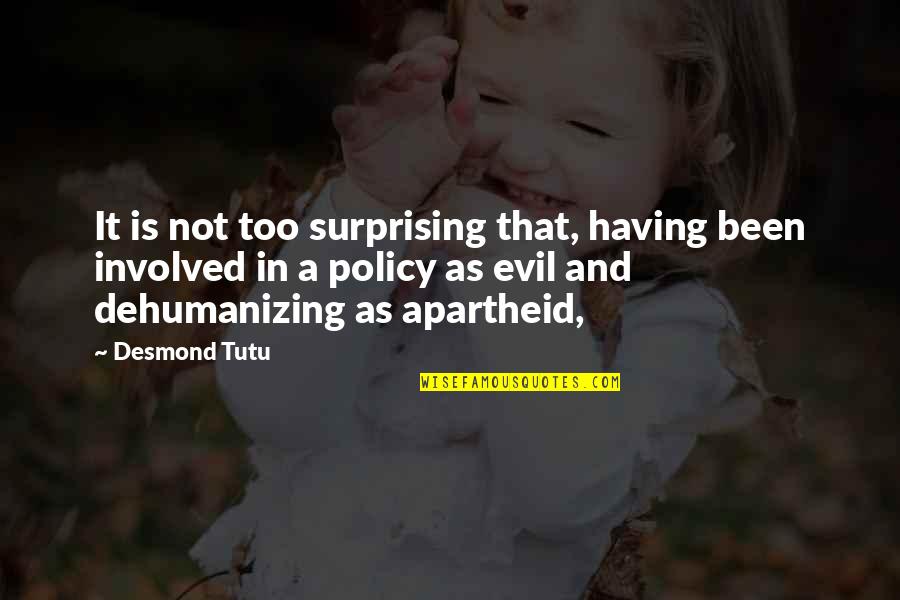 Flanny Quotes By Desmond Tutu: It is not too surprising that, having been