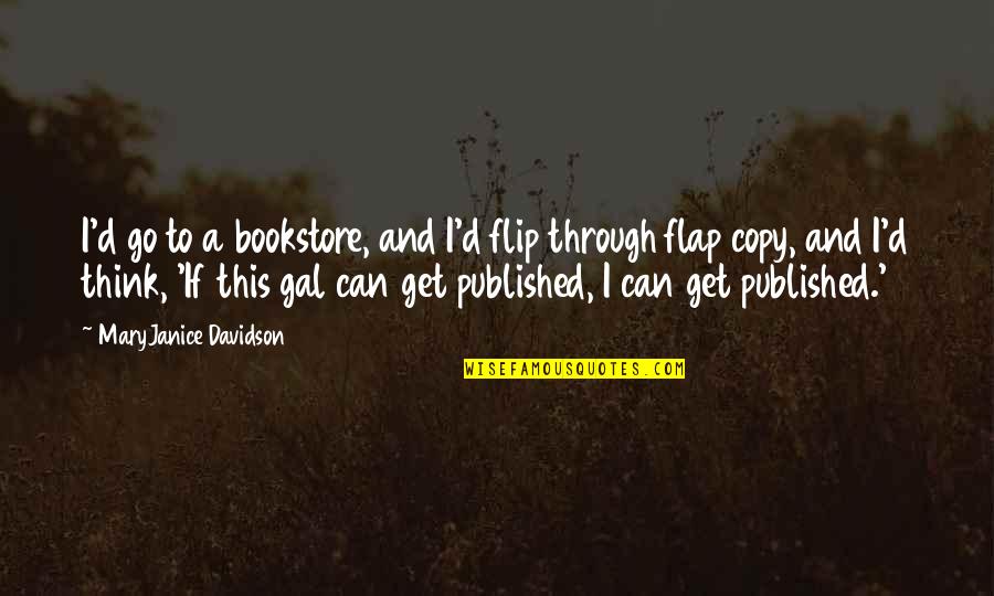Flap Quotes By MaryJanice Davidson: I'd go to a bookstore, and I'd flip