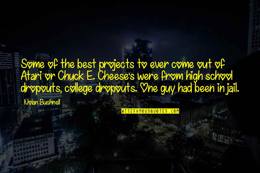 Flapjacked Quotes By Nolan Bushnell: Some of the best projects to ever come Flapjacked Quotes By Nolan Bushnell: Some of the best projects to ever come
