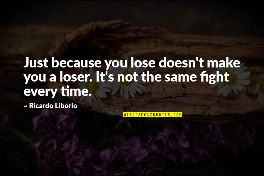 Flash Thompson Venom Quotes By Ricardo Liborio: Just because you lose doesn't make you a