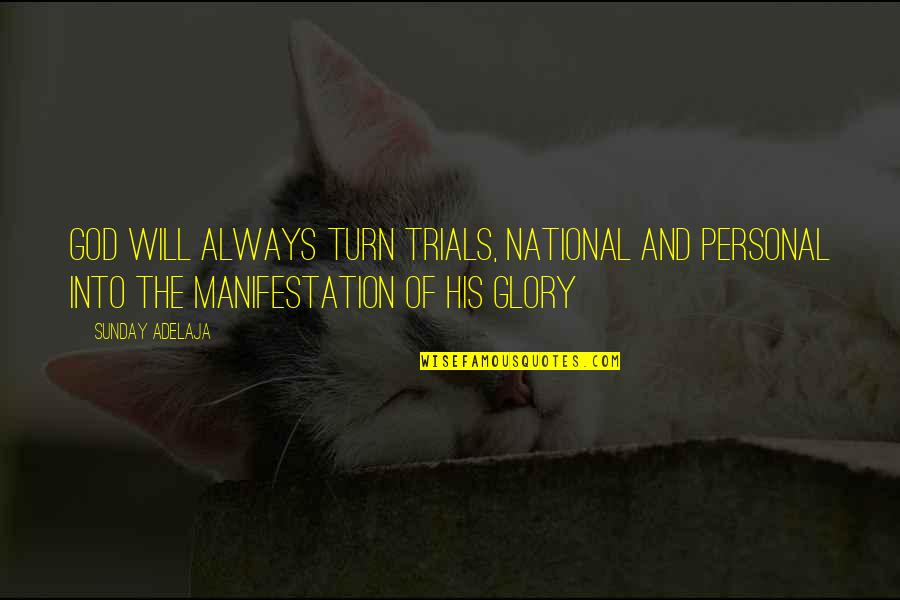 Flashdark Quotes By Sunday Adelaja: God will always turn trials, national and personal